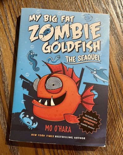 Jurassic Carp: My Big Fat Zombie Goldfish -  The Seaquel Mo O’Hara