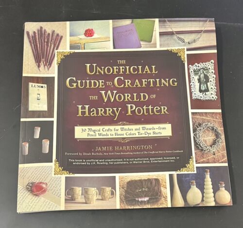 The Unofficial Guide to Crafting the World of Harry Potter: 30 Magical Crafts f,