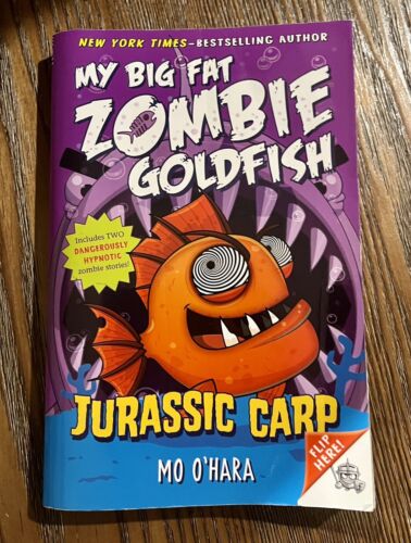 Jurassic Carp: My Big Fat Zombie Goldfish -  The Seaquel Mo O’Hara