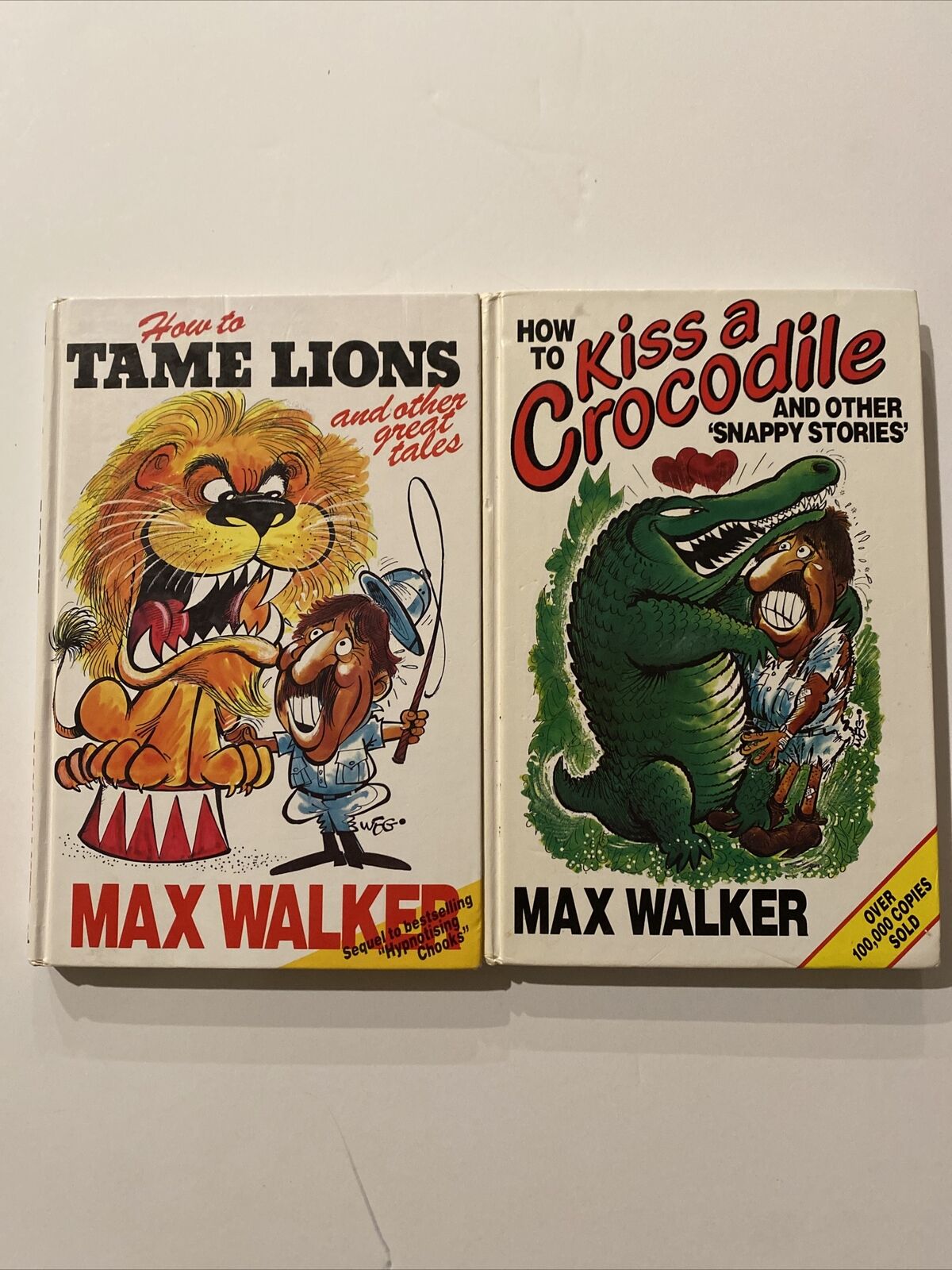 Lot of 2 Max Walker Books - How to Kiss a Crocodile/ How to Tame Lions - HC