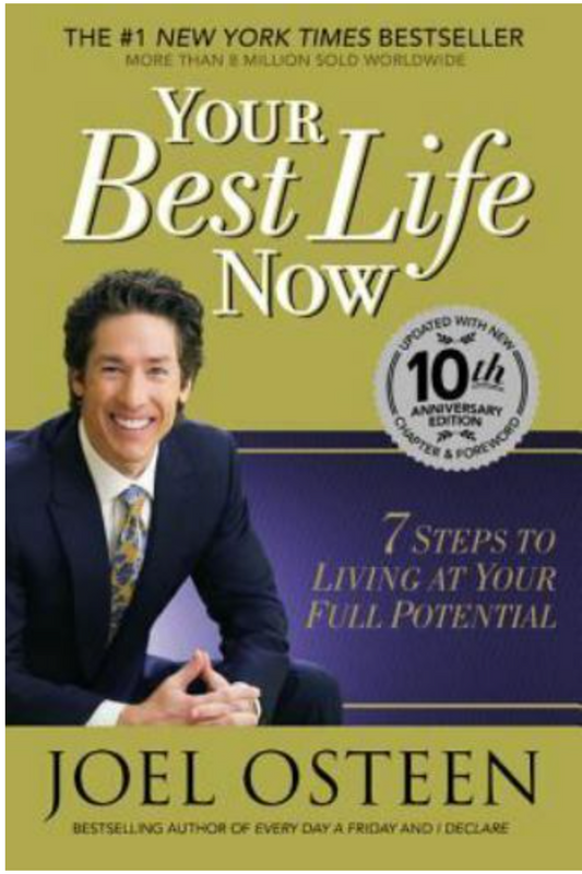 Your Best Life Now : 7 Steps to Living at Your Full Potential by Joel Osteen...