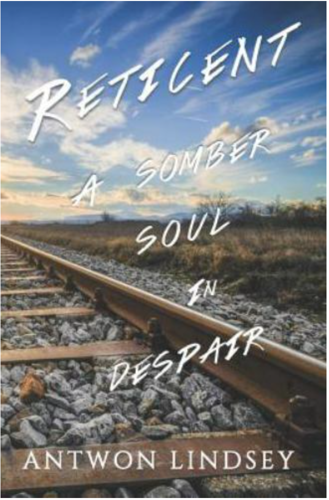 Reticent: a Somber Soul in Despair by Antwon Lindsey (2017, Trade Paperback)