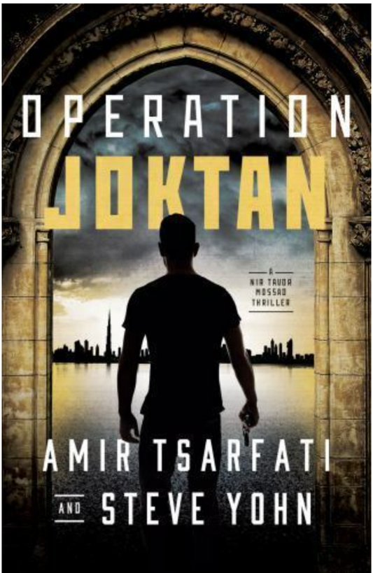 A Nir Tavor Mossad Thriller Ser.: Operation Joktan by Steve Yohn and Amir...