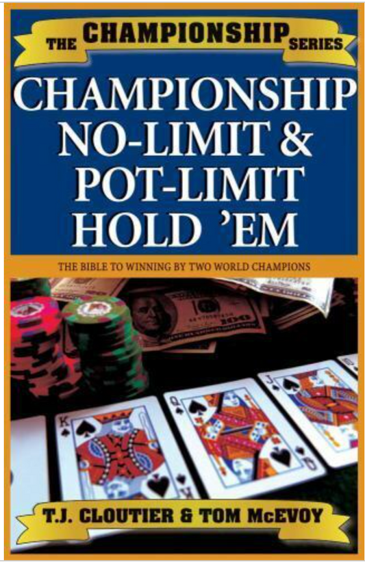 Championship Ser.: Championship No Limit and Pot Limit Hold 'Em by T. J....