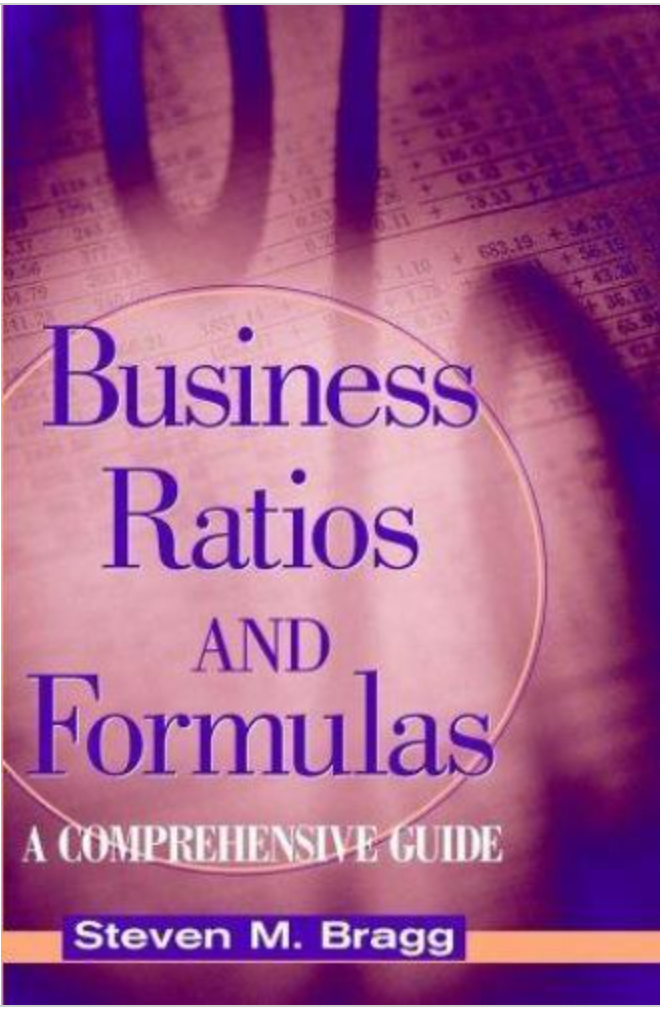 Business Ratios and Formulas : A Comprehensive Guide by Steven M. Bragg...