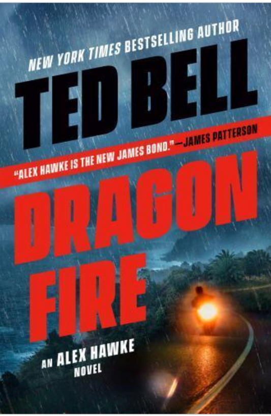 An Alex Hawke Novel Ser.: Dragonfire by Ted Bell (2020, Hardcover)