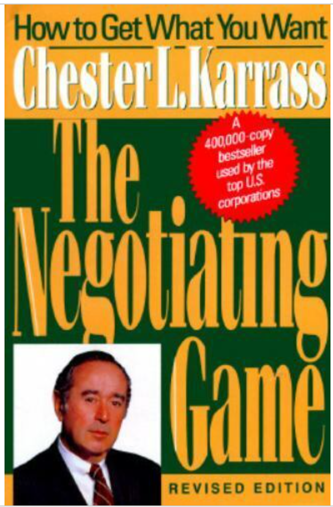 The Negotiating Game : How to Get What You Want by Chester L. Karrass (1992,...