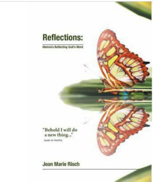 Reflections : Memoirs Reflecting God's Word by Joan Marie Risch (2013,...