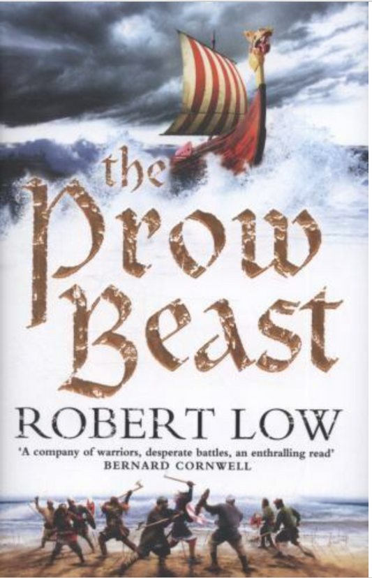 Oathsworn Ser.: The Prow Beast by Robert Low (2010, Hardcover)