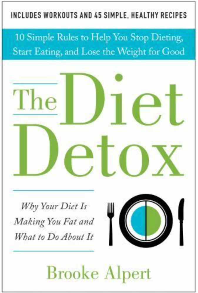 The Diet Detox : Why Your Diet Is Making You Fat and What to Do about It: 10...