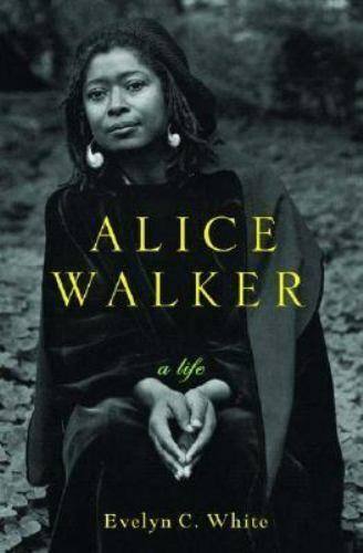 Alice Walker : A Life by Evelyn C. White (2004, Hardcover)
