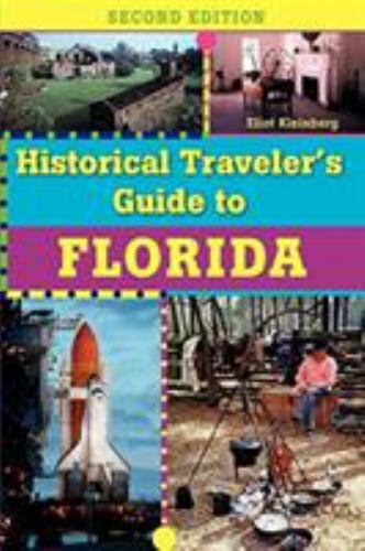 Historical Traveler's Guide to Florida by Eliot Kleinberg (2006, Perfect)