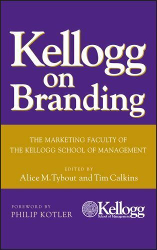 Kellogg on Branding : The Marketing Faculty of the Kellogg School of...