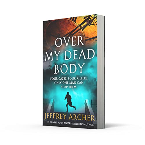 Over My Dead Body: The new rollercoaster thriller from the author of the Clifton Chronicles and Kane & Abel (William Warwick Novels)