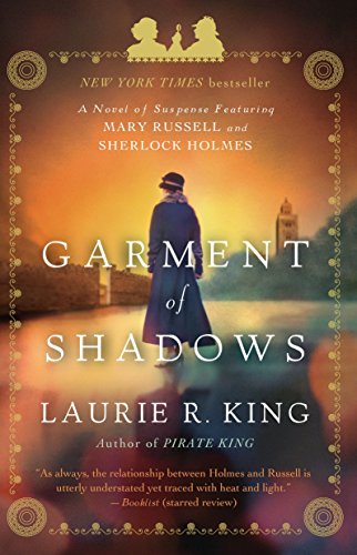 Garment of Shadows: A novel of suspense featuring Mary Russell and Sherlock Holmes