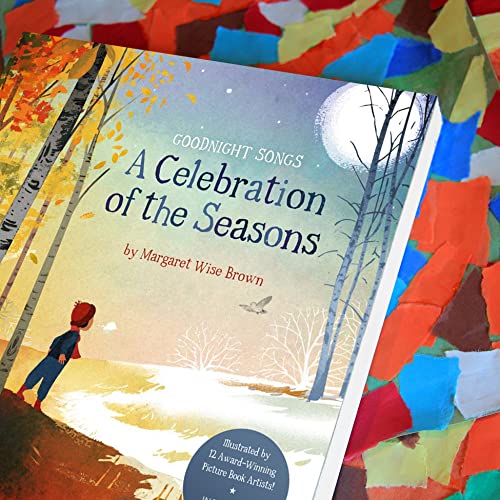 A Celebration of the Seasons: Goodnight Songs: Illustrated by Twelve Award-Winning Picture Book Artists (Volume 2)