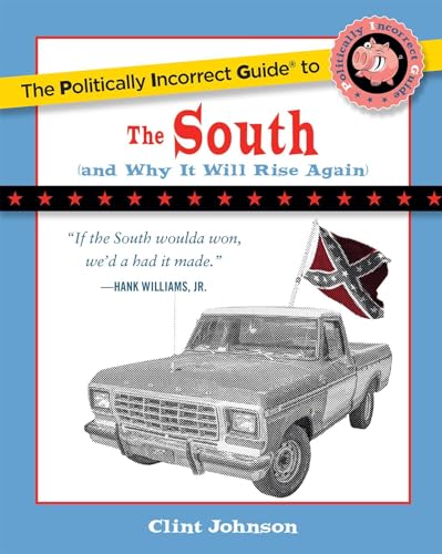 The Politically Incorrect Guide to the South (and Why It Will Rise Again)