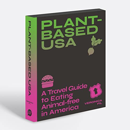 Plant-based USA: A Travel Guide to Eating Animal-free in America: A Guidebook for Vegan, Vegetarian and Flexitarian Foodies