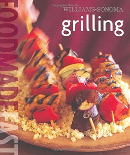 Williams-Sonoma: Grilling: Food Made Fast