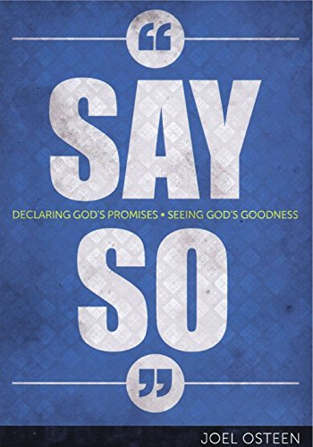 Say So: Declaring God's Promises, Seeing God's Goodiness