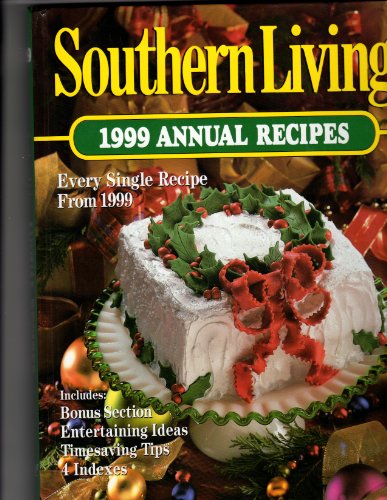 Southern Living 1999 Annual Recipes (Southern Living Annual Recipes)