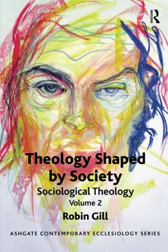 Theology Shaped by Society (Routledge Contemporary Ecclesiology)