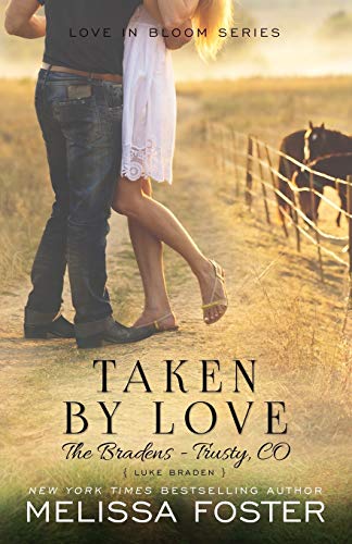 Taken by Love (The Bradens at Trusty, Book 1) (Love in Bloom: The Bradens at Trusty)