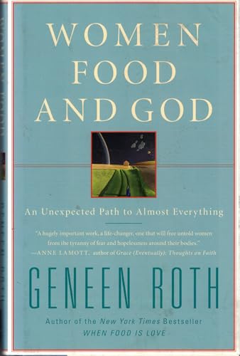 Women Food and God: An Unexpected Path to Almost Everything