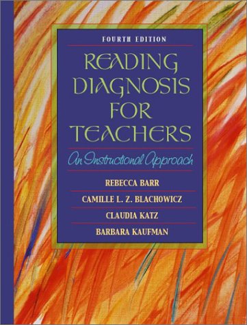Reading Diagnosis for Teachers: An Instructional Approach (4th Edition)