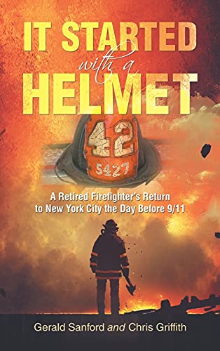 It Started With a Helmet: A Retired Firefighter’s Return to New York City the Day Before 9/11