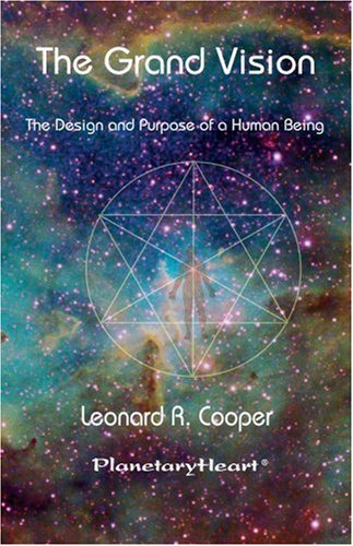 The Grand Vision: The Design and Purpose of a Human Being