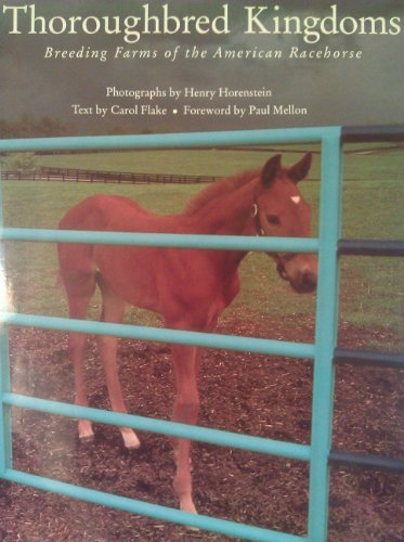 Thoroughbred Kingdoms: Breeding Farms of the American Racehorse