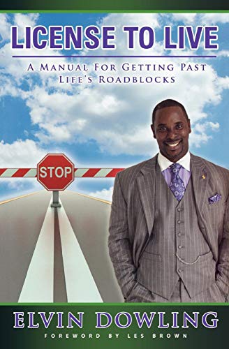 License to Live : A Manual For Getting Past Life's Roadblocks