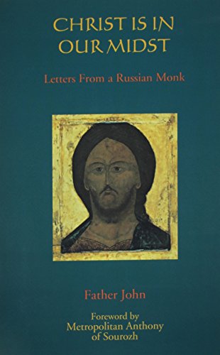 Christ Is in Our Midst: Letters from a Russian Monk