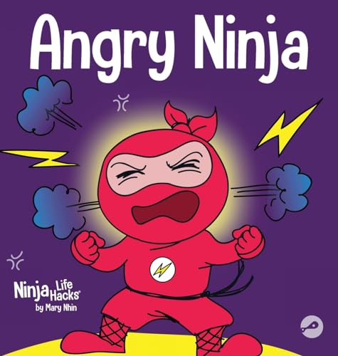 Angry Ninja: A Children's Book About Fighting and Managing Anger (1) (Ninja Life Hacks)