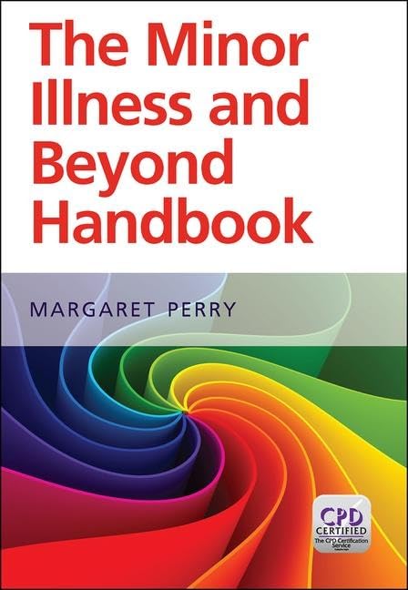The Minor Illness and Beyond: A Handbook for Nurses in General Practice