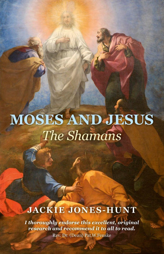 Moses and Jesus: The Shamans