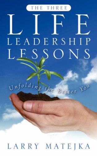 The Three Life Leadership Lessons