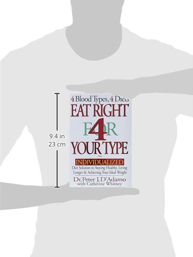 Eat Right 4 Your Type: The Individualized Diet Solution to Staying Healthy, Living Longer & Achieving Your Ideal Weight