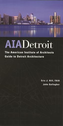 AIA Detroit: The American Institute of Architects Guide to Detroit Architecture