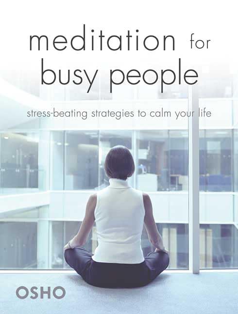 Meditation for Busy People: Stress-beating Strategies to Calm Your Life