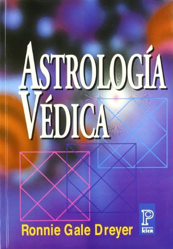 Astrologia vedica/ Vedic Astrology. A Guide to the Fundamentals Jyotish (Pronostico Mayor) (Spanish Edition)
