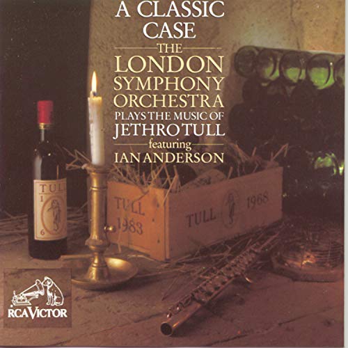 A Classic Case: The London Symphony Orchestra Plays The Music Of Jethro Tull, Featuring Ian Anderson