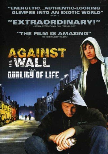 Against the Wall: Quality of Life