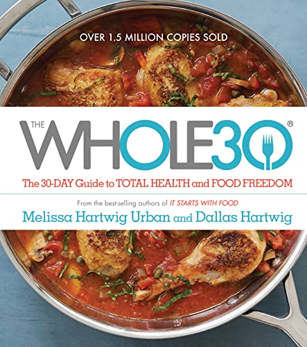 The Whole30: The 30-Day Guide to Total Health and Food Freedom - 2108