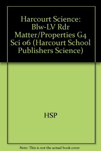 Harcourt Science: Below-Level Reader Grade 4 Matter and Its Properties