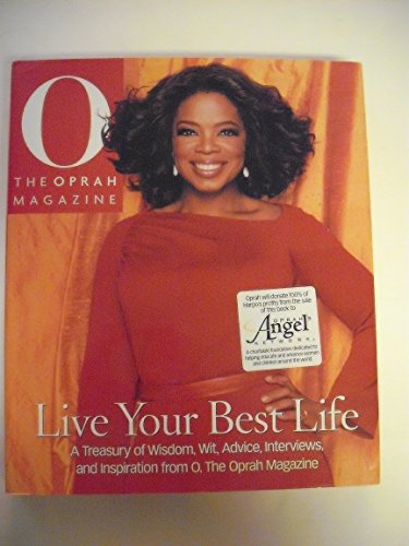 Live Your Best Life: A Treasury of Wisdom, Wit, Advice, Interviews, and Inspiration from O, The Oprah Magazine - 1361