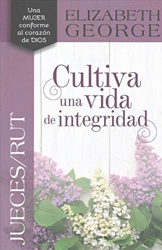 Jueces/Rút, Cultiva una vida de integridad (Spanish Edition)