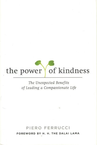 The Power of Kindness: The Unexpected Benefits of Leading a Compassionate Life