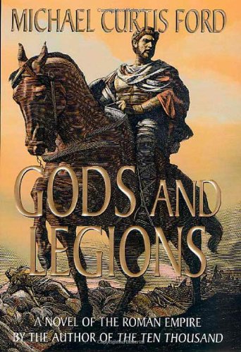 Gods and Legions: A Novel of the Roman Empire